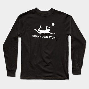 I Do My Own Stunts Wallyball Funny Wallyball Player Long Sleeve T-Shirt